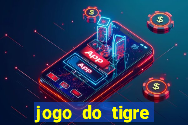 jogo do tigre gratis teste